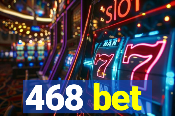 468 bet